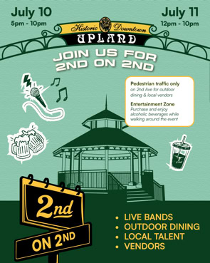 Graphic for Historic Downtown Upland’s “2nd on 2nd” event with dates, times, entertainment, dining, vendors, and pedestrian-only details.